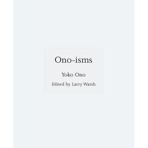Ono-Isms -- Yoko Ono
